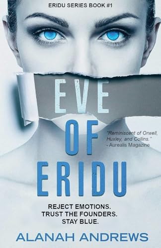 Eve of Eridu (Eridu Series Book #1): A YA dystopian novel reminiscent of Orwell, Huxley and Collins