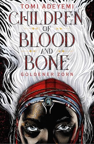 Children of Blood and Bone: Goldener Zorn | Paperback-Ausgabe mit limitiertem Farbschnitt (German Edition)