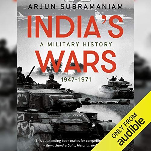 India's Wars: A Military History (1947-1971)