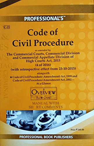 Code of Civil Procedure as amended by the Commercial Courts Act 2016 with Overview Flow Chart and Short Comments/Latest Edition