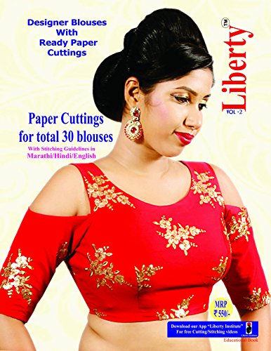 Liberty Paper Cuttings for Total 30 Blouses: Designer Blouses with Ready Paper Cuttings with Stitching Guidelines in Marathi / Hindi / English