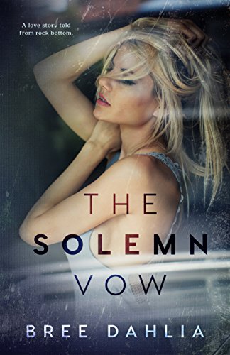 The Solemn Vow: A love story told from rock bottom
