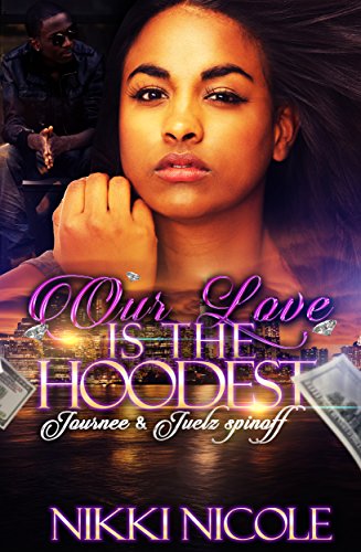 Our Love Is The Hoodest: Journee & Juelz Spin-off (English Edition)
