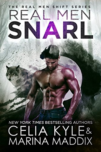 Real Men Snarl (Real Men Romance | Paranormal Werewolf Romance) (Real Men Shift Book 2)