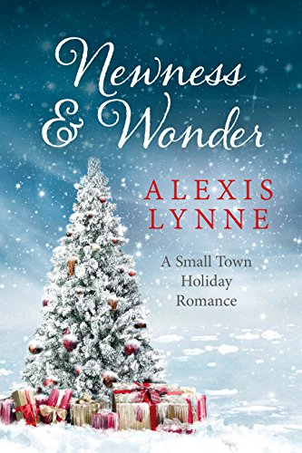 Newness and Wonder: A Small Town Holiday Romance (The Sylvan Hills Series Book 1)