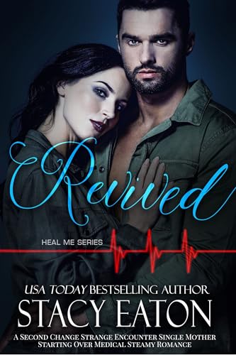 Revived: A Second Change Strange Encounter Single Mother Starting Over Medical Steamy Romance (Heal Me Series Book 2)