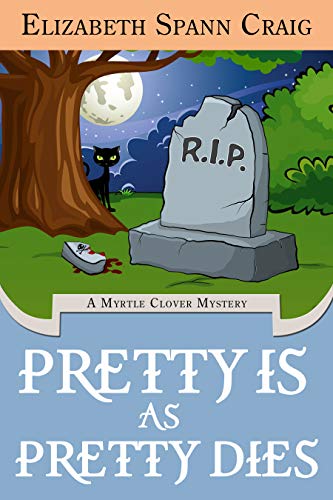 Pretty is as Pretty Dies (A Myrtle Clover Cozy Mystery Book 1) (English Edition)