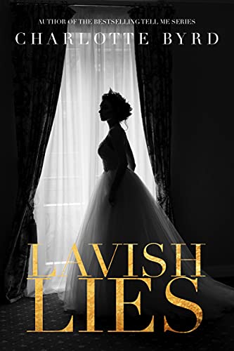 Lavish Lies: An extra dark arranged marriage, mafia, enemies-to-lovers bully romance