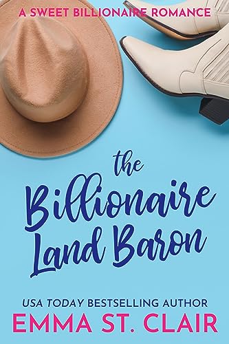 The Billionaire Land Baron: A Sweet Billionaire Romance (The Billionaire Surprise Book 3)