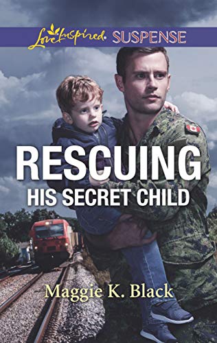 Rescuing His Secret Child (True North Heroes Book 3)