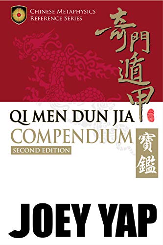 Qi Men Dun Jia Compendium Second Edition: An Improved Must-Have Reference for Everything Qi Men