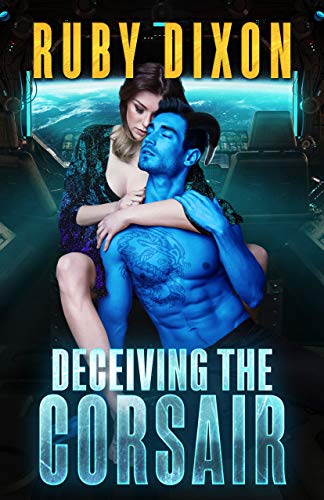 Deceiving The Corsair: A SciFi Alien Romance (Corsairs Book 4)