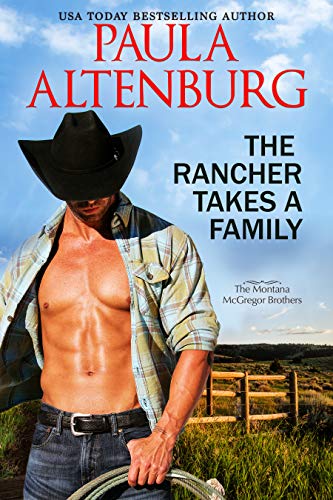 The Rancher Takes a Family (The McGregor Brothers of Grand, Montana Book 1)