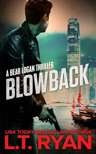 Blowback: A Bear Logan Thriller (Bear Logan Thrillers Book 2)