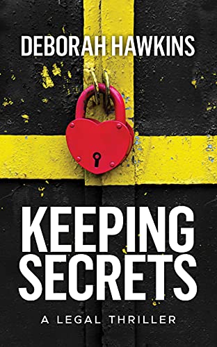 Keeping Secrets, A Legal Thriller (The Warrick Thompson Files Book 3)