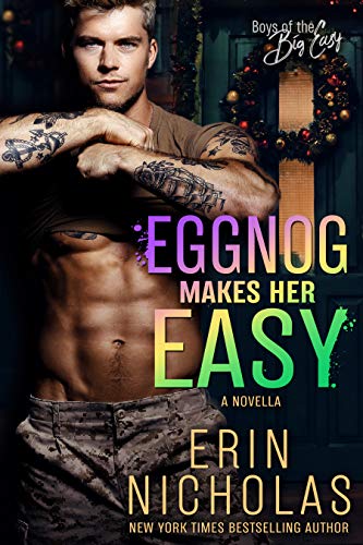 Eggnog Makes Her Easy (a Boys of the Big Easy novella): A hot holiday, military romance