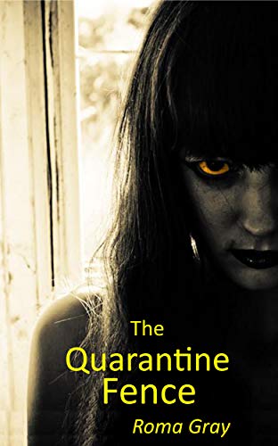 The Quarantine Fence: A Zombie Horror Short Story (Under a Harvest Moon Book 5)