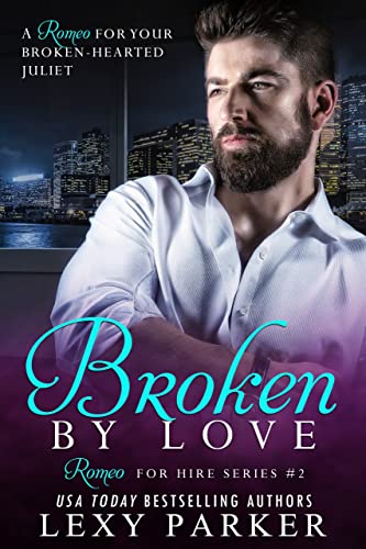 Broken By Love Book 2 (Romeo for Hire)