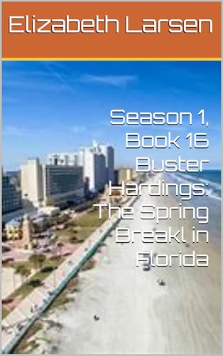 Season 1, Book 16 Buster Hardings: The Spring Break in Florida