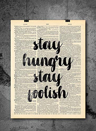 Stay Hungry Stay Foolish - Inspirational Wall Art - Vintage Art - Authentic Upcycled Dictionary Art Print - Home or Office Decor - Inspirational And Motivational Quote Art