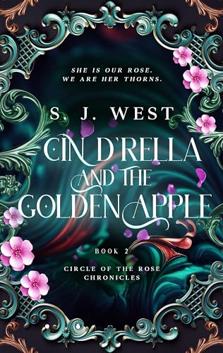 Cin d'Rella and the Golden Apple (Circle of the Rose Chronicles, Book 2)