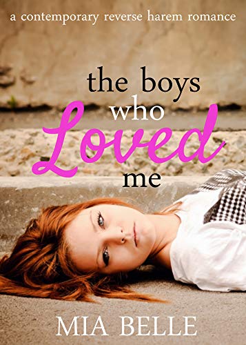 The Boys Who Loved Me: A Contemporary Reverse Harem Romance (The Boys Who Loved Me, Book 1)