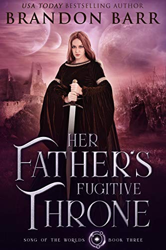 Her Father's Fugitive Throne (Song of the Worlds Book 3) (English Edition)