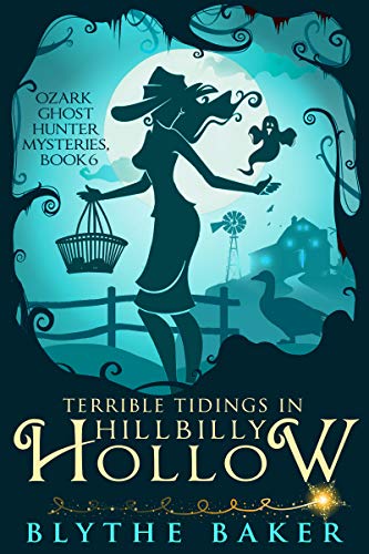 Terrible Tidings in Hillbilly Hollow (Ozark Ghost Hunter Mysteries Book 6) (English Edition)