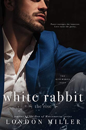 White Rabbit: The Rise (The Kingmaker Saga Book 1) (English Edition)