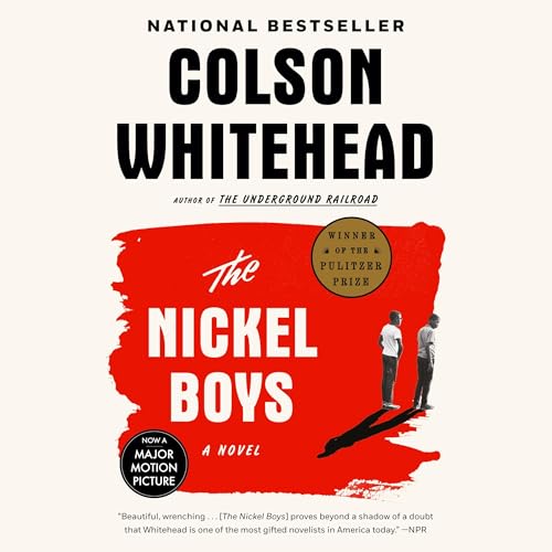 The Nickel Boys (Winner 2020 Pulitzer Prize for Fiction): A Novel