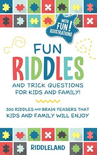 Fun Riddles & Trick Questions For Kids and Family: 300 Riddles and Brain Teasers That Kids and Family Will Enjoy - Age 7-9 8-12 (Riddles for Kids Book 1) (English Edition)