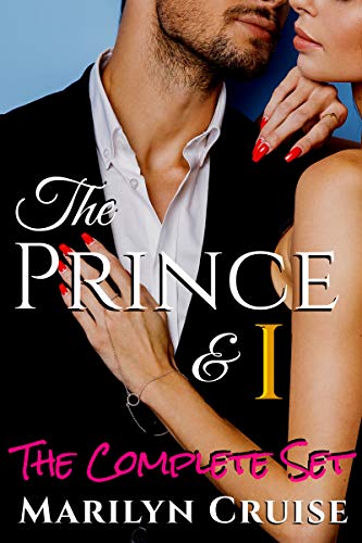 The Prince and I: The Complete Set: Books 1-4 (A Scandalous Royal Love Story)