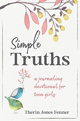 Simple Truths: A Journaling Devotional for Teen Girls (English Edition)