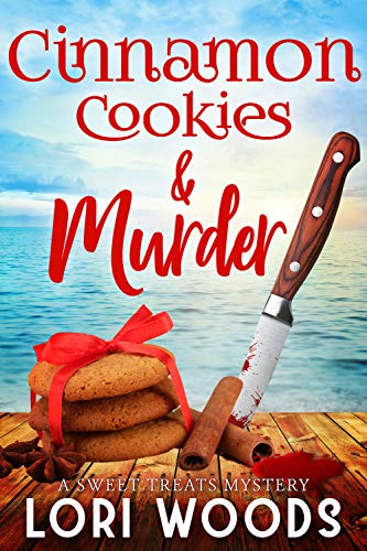Cinnamon Cookies & Murder: A Sweet Treats Cozy Mystery Book 11 (A Sweet Treat Cozy Mystery)