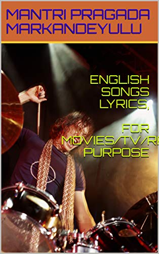 ENGLISH SONGS LYRICS, FOR MOVIES/TV/RADIO PURPOSE (English Edition)