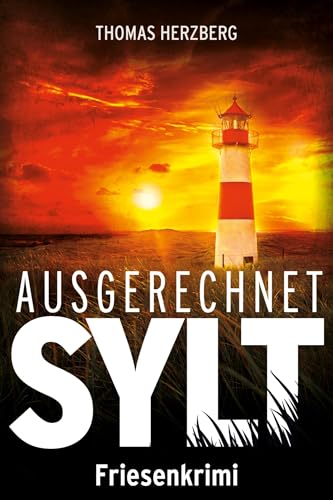Ausgerechnet Sylt: Küstenkrimi - Nordseekrimi (Hannah Lambert ermittelt - Friesenkrimi-Reihe 1) (German Edition)