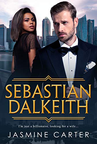 Sebastian Dalkeith: BWWM, Clean, Marriage, Billionaire Romance (A Search For Marriage Book 1)