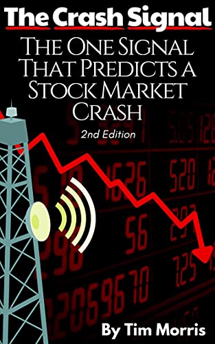 The Crash Signal: The One Signal That Predicts a Stock Market Crash (2nd Edition Book) (Market Crash Books)