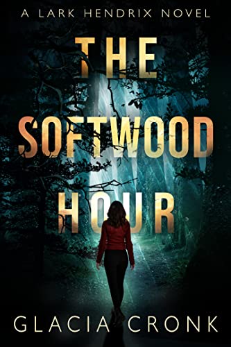 The Softwood Hour: A Lark Hendrix Psychic Mystery (The Lark Hendrix Psychic Investigations Book 1) (English Edition)