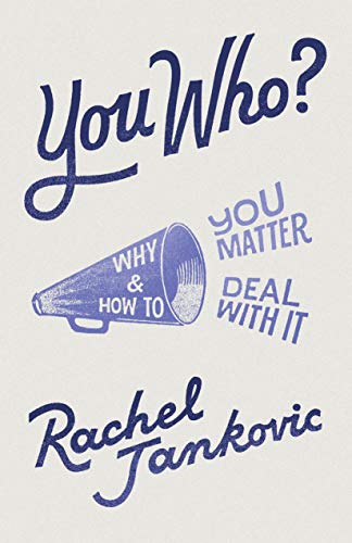 You Who?: Why You Matter and How to Deal with It