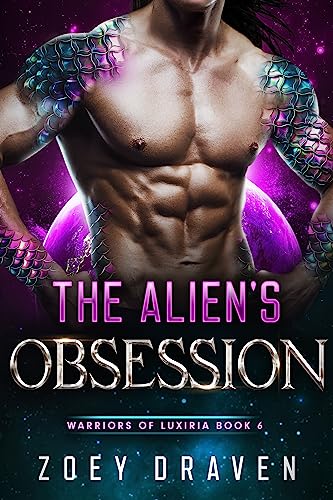 The Alien's Obsession (A SciFi Alien Warrior Romance) (Warriors of Luxiria Book 6)