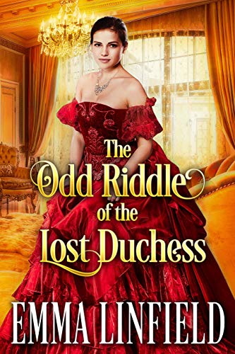 The Odd Riddle of the Lost Duchess: A Historical Regency Romance Novel