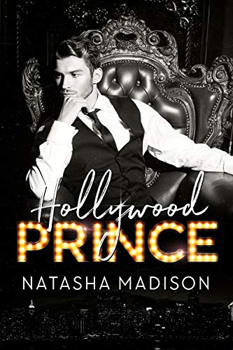 Hollywood Prince: An Enemies to Lovers Force Proximity Romance (Hollywood Royalty Book 3) (English Edition)