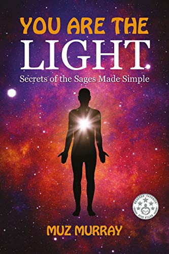 YOU ARE THE LIGHT: Secrets of the Sages Made Simple (English Edition)