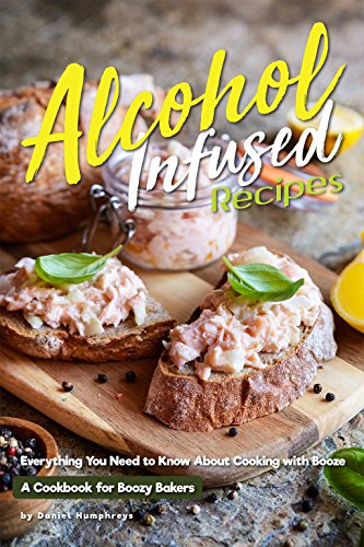 Alcohol-Infused Recipes: Everything You Need to Know About Cooking with Booze