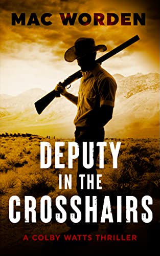 Deputy in the Crosshairs (A Colby Watts Thriller Book 1) (English Edition)
