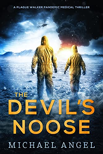 The Devil’s Noose: A Pandemic Medical Thriller (Plague Walker Medical Thrillers Book 1)