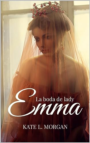 La boda de lady Emma (Spanish Edition)