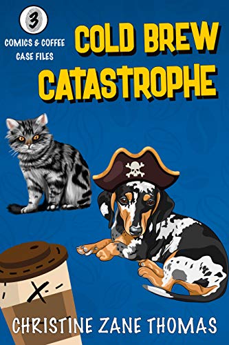 Cold Brew Catastrophe (Comics and Coffee Case Files Book 3)