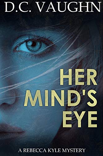 Her Mind's Eye (Rebecca Kyle Book 1)